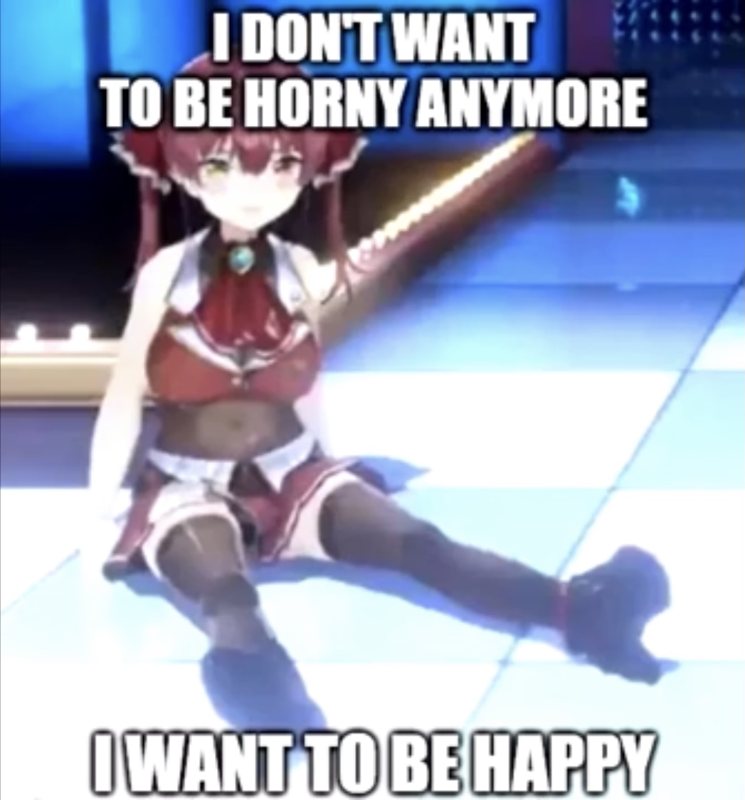 Hololive Marine I don't want to be horny anymore i want to be happy.jpg